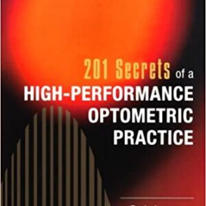 201 Secrets of a High-Performance Optometric Practice