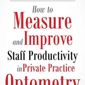 How to Measure and Improve Staff Productivity in Private Practice Optometry