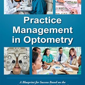 Practice Management in Optometry- A Blueprint for Success Based on the Optometric Management Tip of the Week